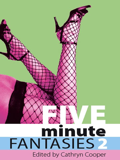 Title details for Five Minute Fantasies Two by Cathryn Cooper - Wait list